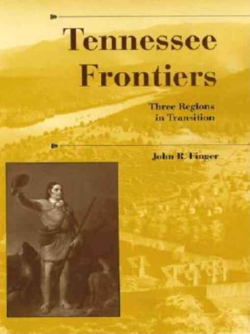 Title details for Tennessee Frontiers by John R. Finger - Available